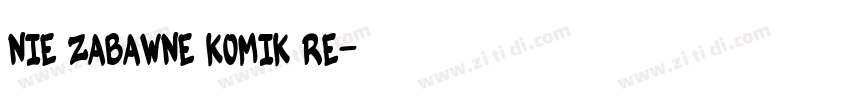 Nie Zabawne Komik Re字体转换